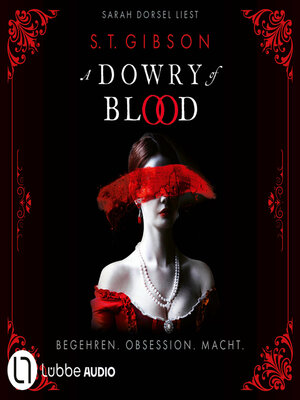 cover image of A Dowry of Blood--Begehren. Obsession. Macht. Ungekürzt (Ungekürzt)